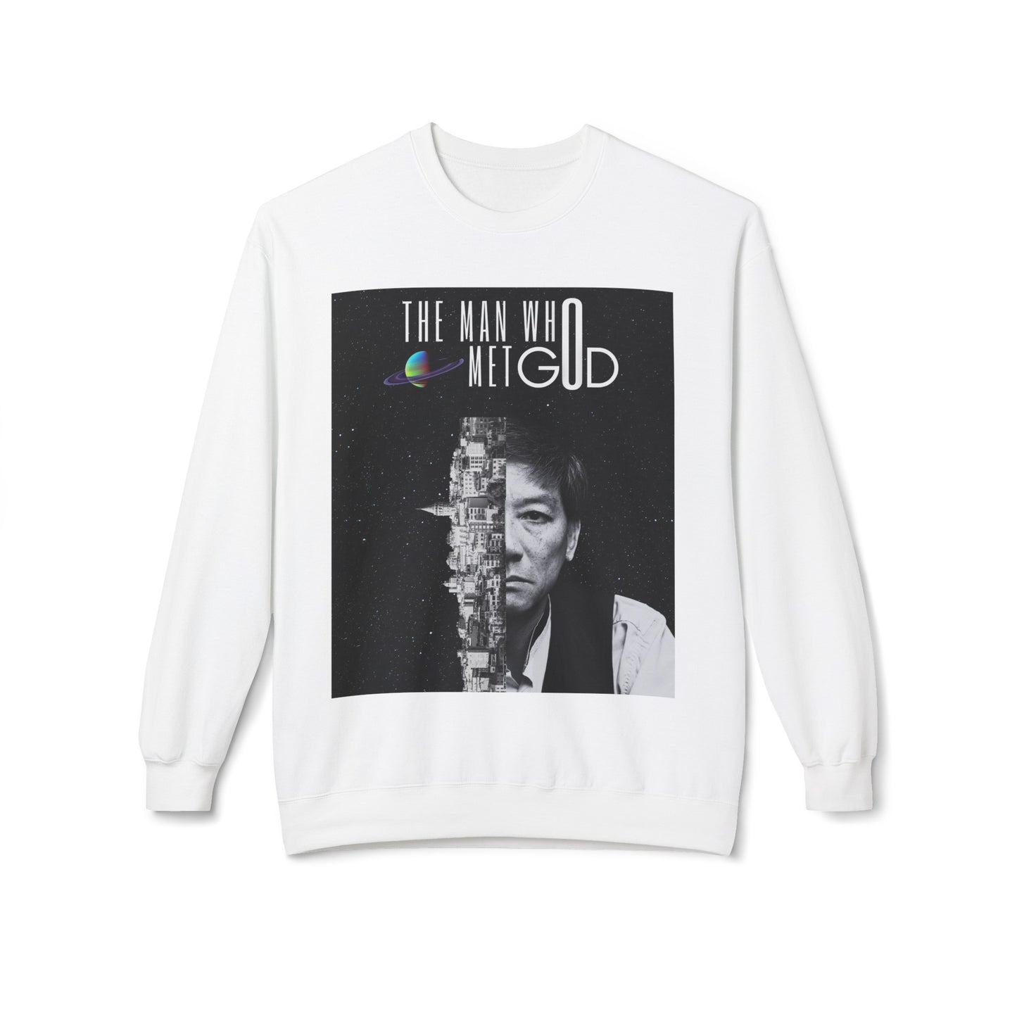 The Man Who Met GOD Space Unisex Sweatshirt
