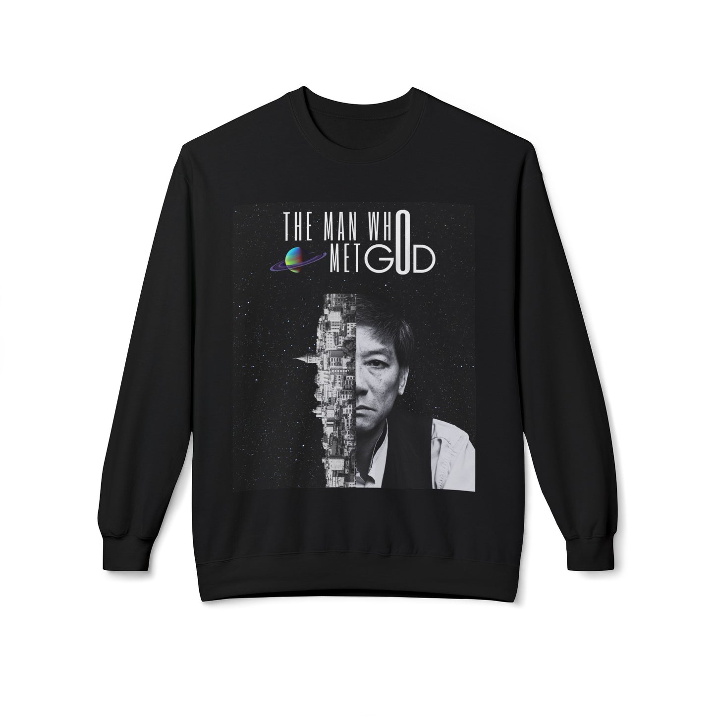 The Man Who Met GOD Space Unisex Sweatshirt
