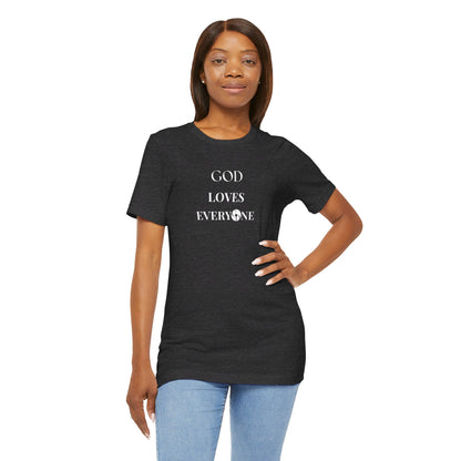 GOD Loves Everyone Unisex T-Shirt