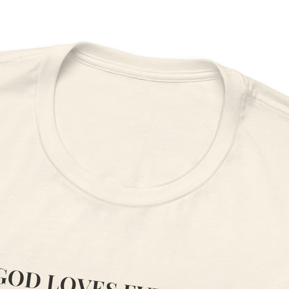 GOD Loves Everyone Unisex Tee