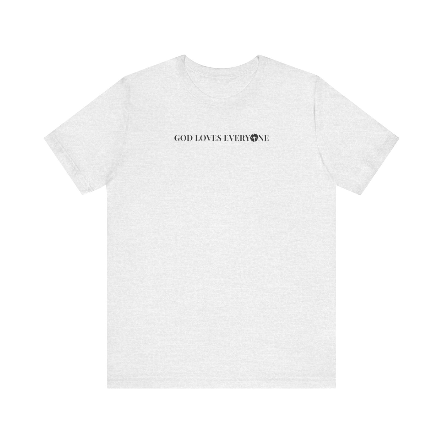 GOD Loves Everyone Unisex Tee