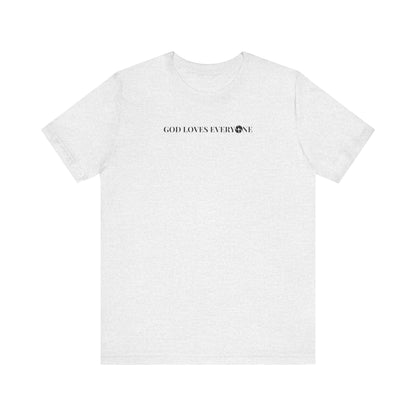 GOD Loves Everyone Unisex Tee