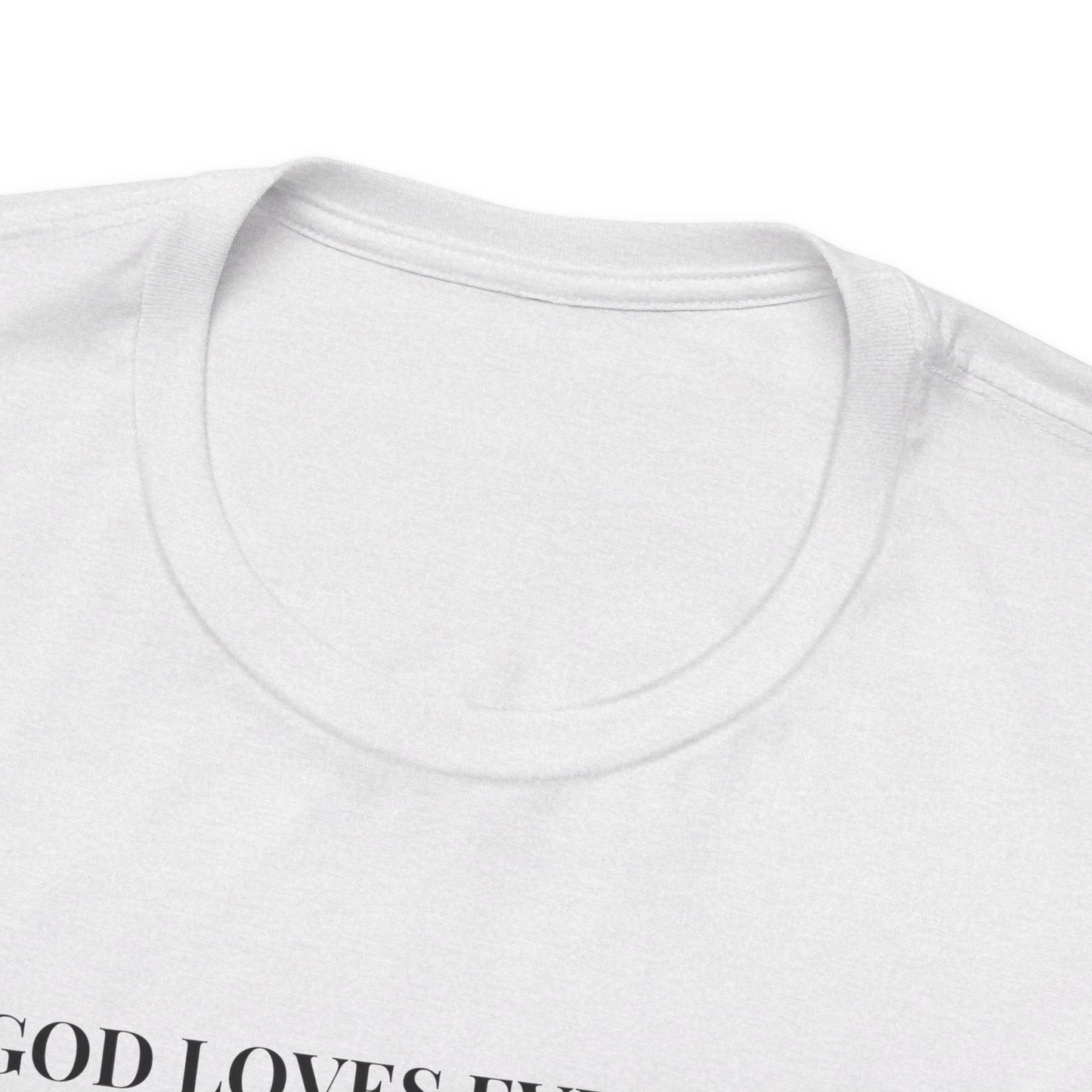 GOD Loves Everyone Unisex Tee