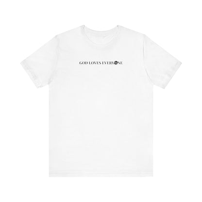 GOD Loves Everyone Unisex Tee