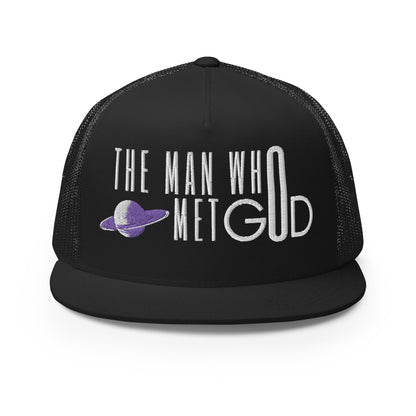 The Man Who Met GOD Trucker Cap