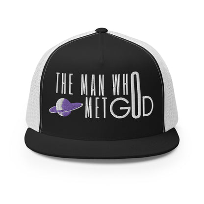 The Man Who Met GOD Trucker Cap