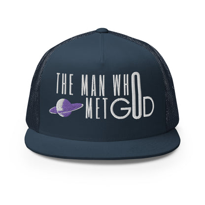 The Man Who Met GOD Trucker Cap