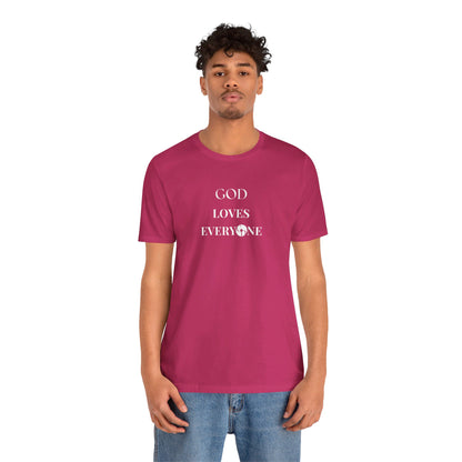 GOD Loves Everyone Unisex T-Shirt