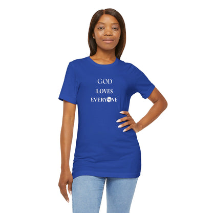 GOD Loves Everyone Unisex T-Shirt